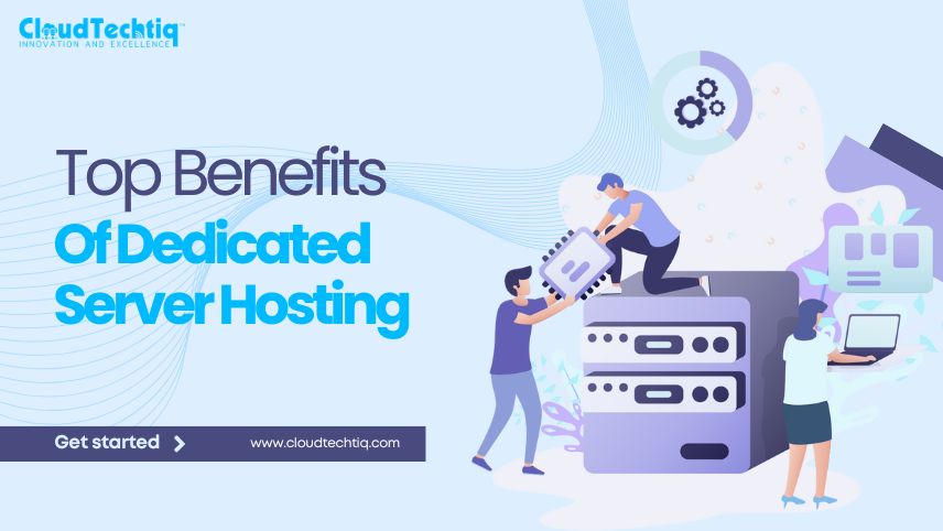 Top Benefits of Dedicated Server Hosting for Your Business