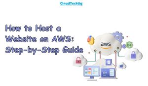 How to Host a Website on AWS: Step-by-Step Guide in India