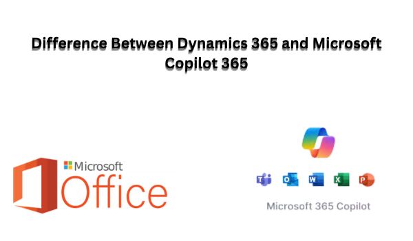 Difference Between Dynamics 365 and Microsoft Copilot 365